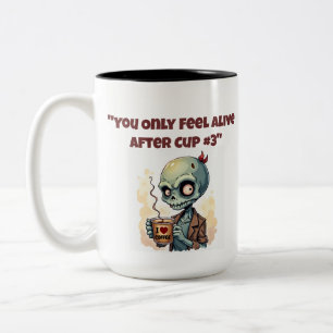 You Only Feel Alive After Cup #3 Funny Mug
