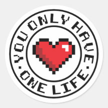 You Only Have One Life Pixel Heart Video Game