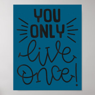 You Only Live Once Insrational Motivational Advent Poster