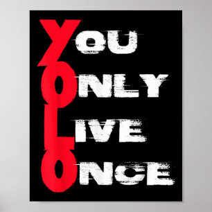 You Only Live Once _ Motivation Quote _ Insration  Poster