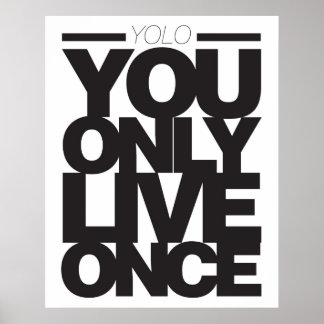 You only live once poster