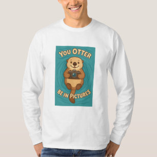 You Otter Be in Pictures – Camera-Loving Sea Otter T-Shirt