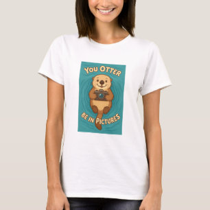 You Otter Be in Pictures – Camera-Loving Sea Otter T-Shirt