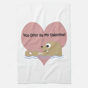 You Otter Be My Valentine Kitchen Towel