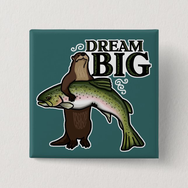 You Otter Dream Big 2 Inch Square Button (Front)