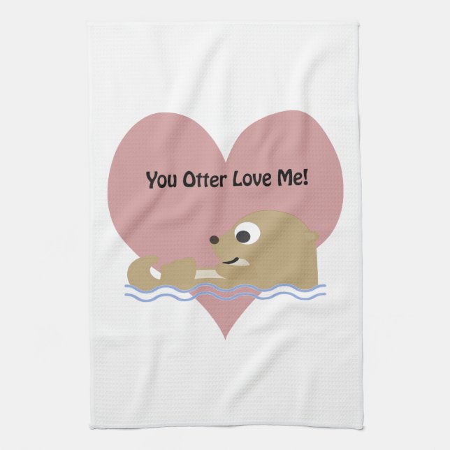 You Otter Love Me Kitchen Towel (Vertical)