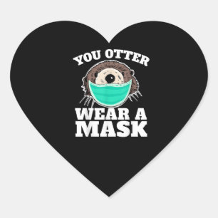 You Otter Wear Mask funny Otter Social Distancing Heart Sticker