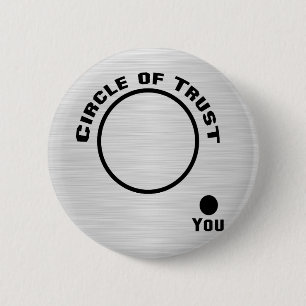 You Outside the Circle of Trust 2 Inch Round Button