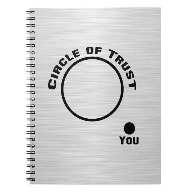 You Outside the Circle of Trust Notebook (Front)