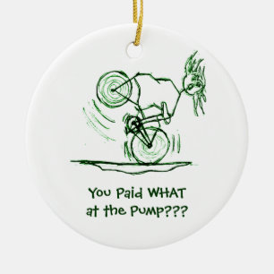 You Paid WHAT at the Pump??? Ceramic Ornament
