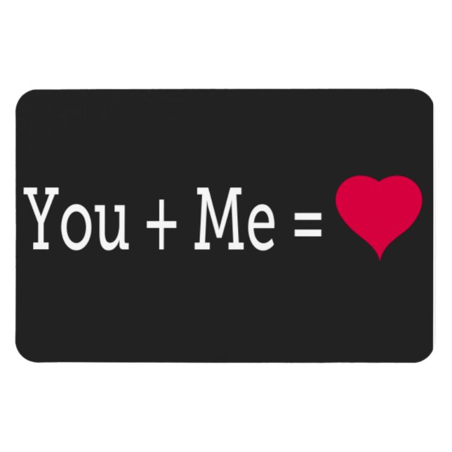 You plus Me equals heart — 4x6 Magnet (Horizontal)