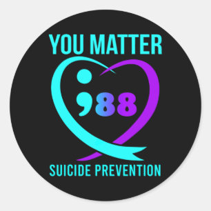 You Problem 988 Suicide Prevention Awareneess Classic Round Sticker
