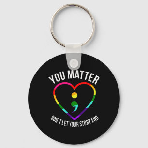 You Problem! Don't Let Your Story End Mental Healt Keychain