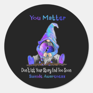 You Problem Gnome Heart Suicide Prevention Awarene Classic Round Sticker