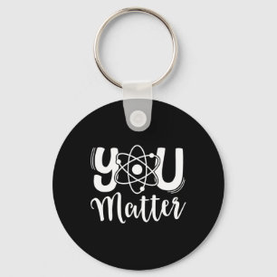 You Problem Science Teacher Chemistry Biology Kind Keychain
