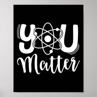 You Problem Science Teacher Chemistry Biology Kind Poster