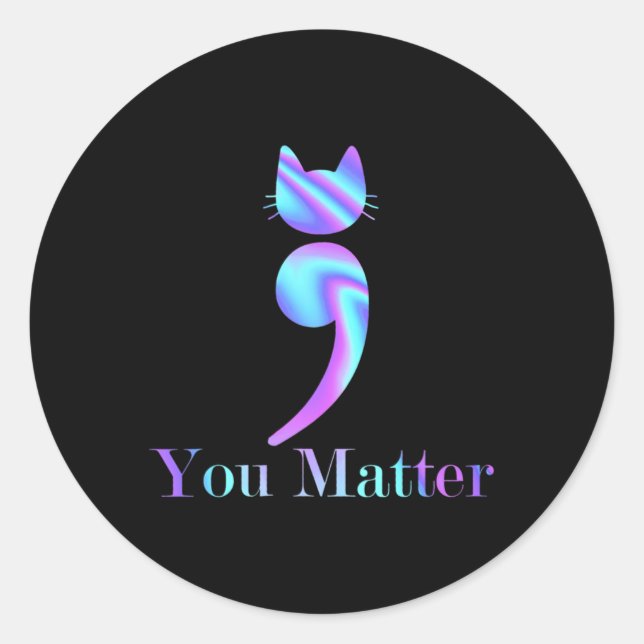 You Problem Semicolon Cat Suicide Preventions Awar Classic Round Sticker (Front)