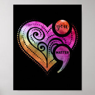 You Problem Semicolon Heart Mental Health Awarenes Poster
