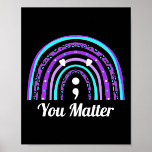 You Problem Semicolon - Suicide Awareness  Poster