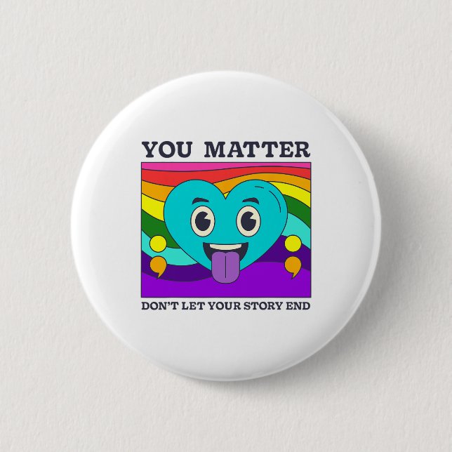 You Problem Suicide Prevention Awareness Rainbow H 2 Inch Round Button (Front)