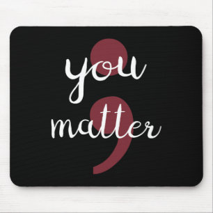 You Problem Suicide Prevention Mouse Pad