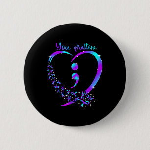 You Problem - Suicide Prevention Teal Purple Aware 2 Inch Round Button