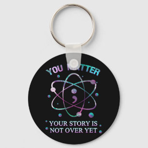 You Problem Suicide Prevention Your Story Is Not Y Keychain