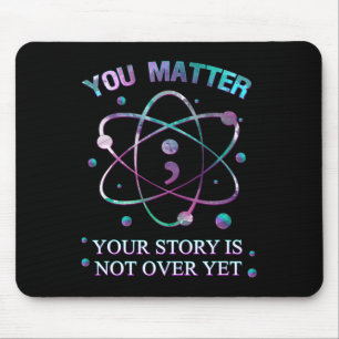 You Problem Suicide Prevention Your Story Is Not Y Mouse Pad