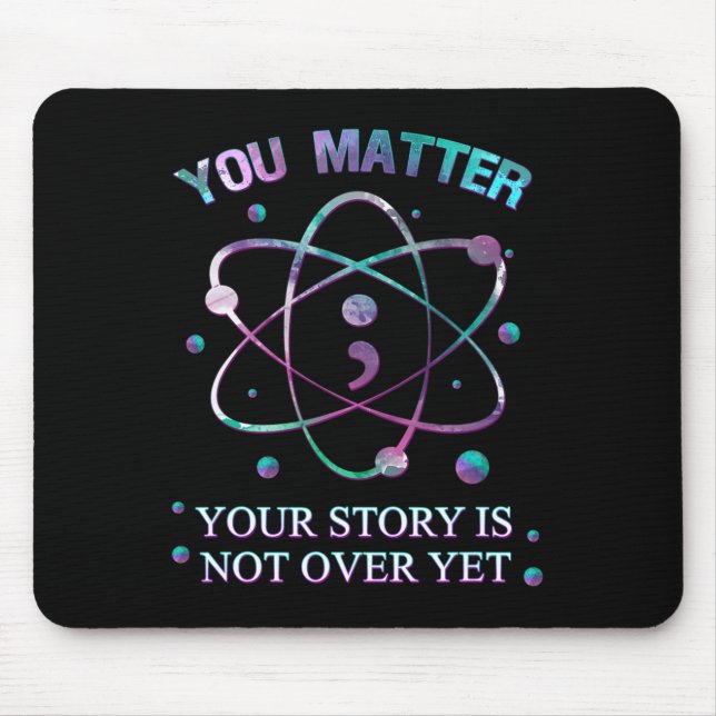 You Problem Suicide Prevention Your Story Is Not Y Mouse Pad (Front)