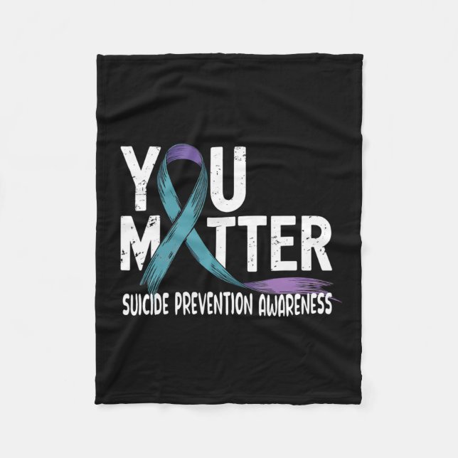 You Problem Support Suicide Prevention Awareness P Fleece Blanket (Front)