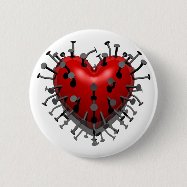 You Put Nails into My Heart 2 Inch Round Button (Front)