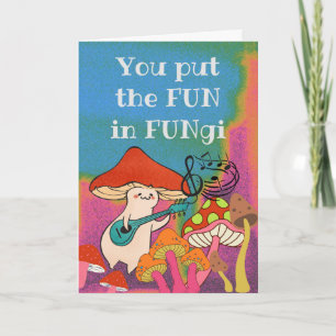 You Put the Fun in Fungi FunGuy For Him Card