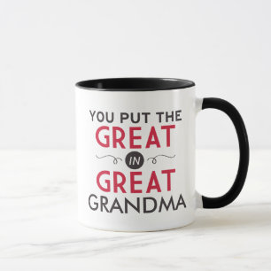 You Put the Great in Great Grandma Mug