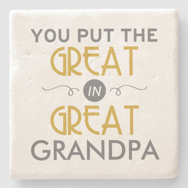 You Put the Great in Great Grandpa Stone Coaster (Front)