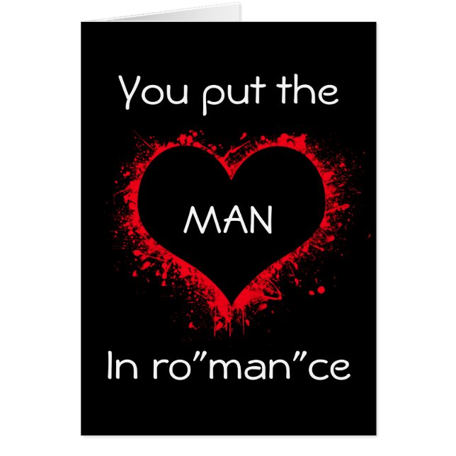 You put the man in romance funny romantic card (Front)