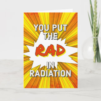You Put the Rad in Radiation Card