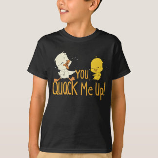 You Quack Me Up T-Shirt