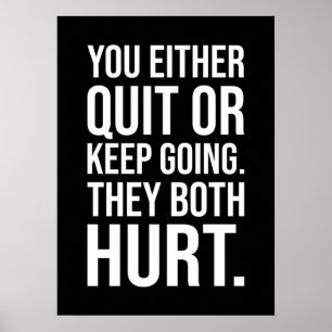 You Quit Or Keep Going - Success Motivational Poster