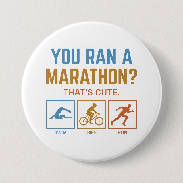 You Ran A Marathon 3 Inch Round Button (Front)