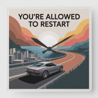 You’re Allowed To Restart Square Wall Clock