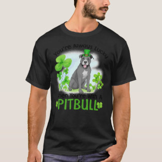 You Re Always Lucky When You Re With A Pitbull T-Shirt
