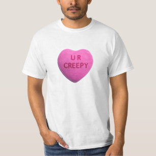 You’re Creepy Pink Candy Heart T-Shirt