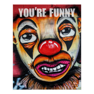 You’re funny poster