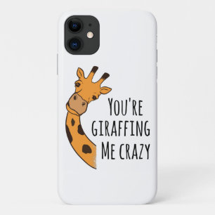 You’re giraffing me crazy iPhone 11 case