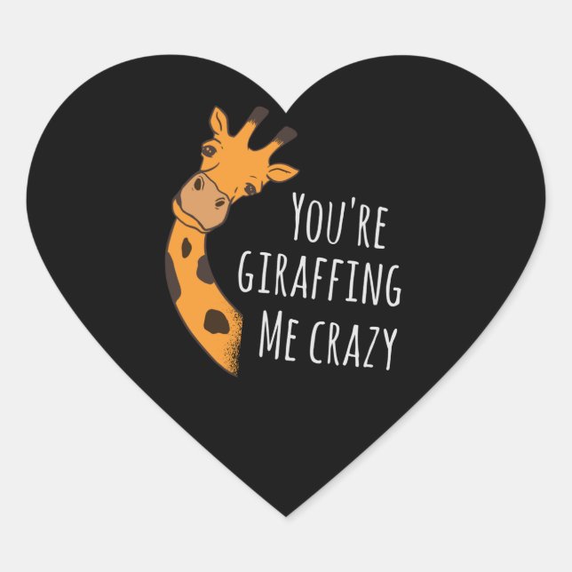 You’re giraffing me crazy heart sticker (Front)