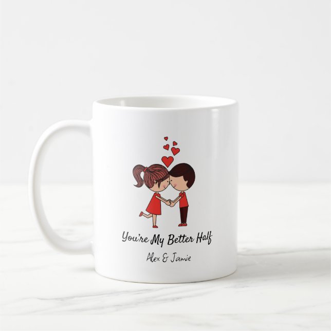 You’re My Better Half Personalized Couple Quote  Coffee Mug (Left)