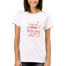 You’re my forever valentines day gift Womens