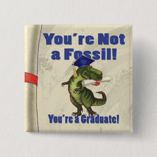 You’re Not a Fossil 2 Inch Square Button