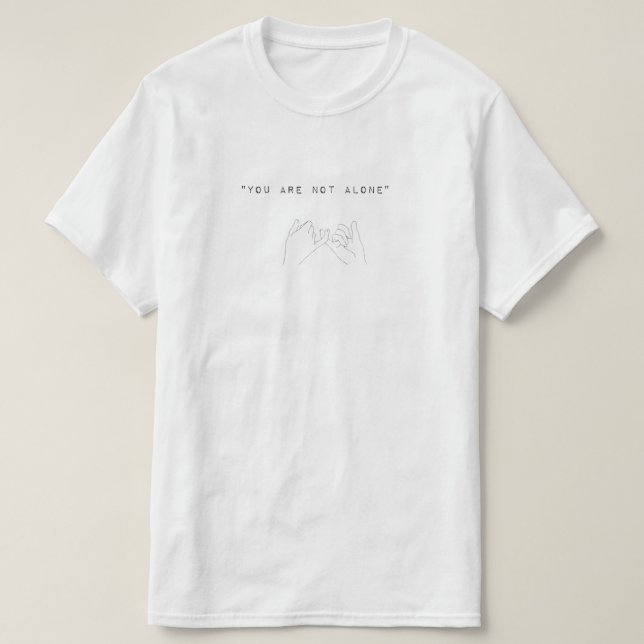 You´re not alone (hands) T-Shirt (Design Front)