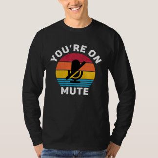 You re On Mute Work From Home vintage and retro s T-Shirt